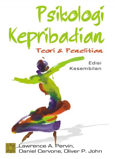 Psikologi kepribadian :  teori & penelitian edisi kesembilan / Lawrence A. Pervin, Daniel Cervone, Oliver P. John ; penerjemah, A. K. Anwar