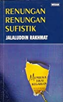 Membuka tirai kegaiban : renungan-renungan sufistik