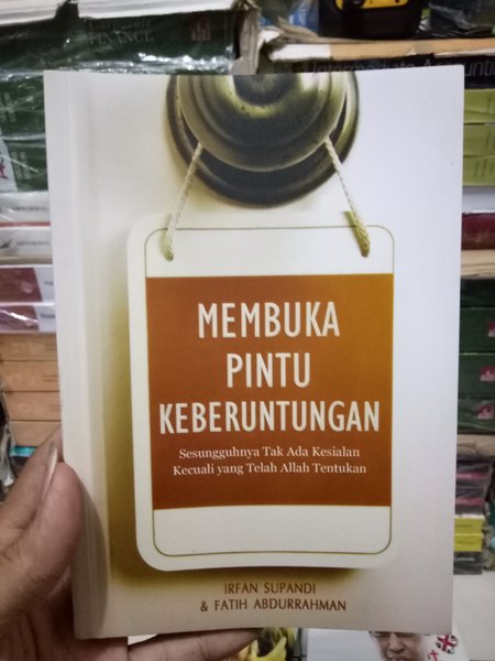 Membuka pintu keberuntungan : sesungguhnya tak ada kesialan kecuali yang telah Allah tentukan