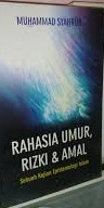 Rahasia umur, rizki dan amal : Sebuah kajian epistemologi islam