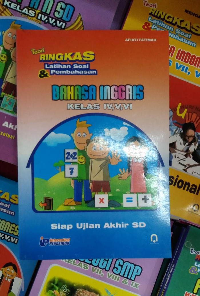 Teori Ringkas Latihan Soal & Pembahasan Bahasa Inggris SD Kelas IV,V,VI Siap Ujian Akhir SD Afiati Fatimah