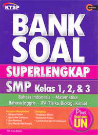 Bank Soal SuperLengkap SMP Kelas 1, 2, dan 3 : Bahasa Indonesia - Matematika - Bahasa Inggris - IPA