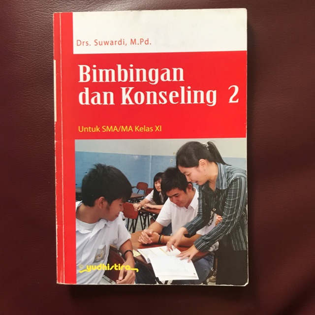 Bimbingan dan konseling 2 untuk SMA/MA kelas XI / Suwardi ; editor : Pramita Indriani