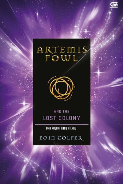 Artemis Fowl and the lost colony = :  dan koloni yang hilang / Eoin Colfer; alih bahasa Poppy Chusfani ; editor Indah S Pratidina