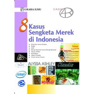 8 Kasus sengketa merek di Indonesia : extra joss versus enerjos, prada, intel, kecap nasional versus kecap rasional, alyssa ashley, kinotakara, sabun claudia, cravit versus cravox