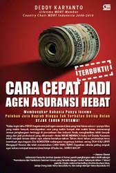 Cara cepat jadi agen asuransi hebat : membongkar rahasia punya income puluhan juta rupiah hingga tak terbatas setiap bulan sejak tahun pertama