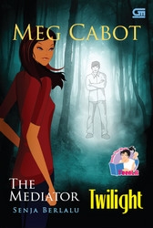 The mediator :  the mediator : senja berlalu / Meg Cabot ; alih bahasa : Monica Dwi Chresnayani