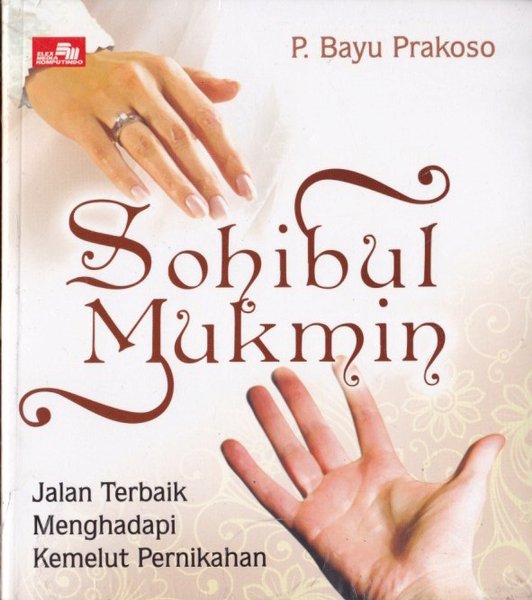 Sohibul Mukmin : Jalan Terbaik Menghadapi Kemelut Pernikahan