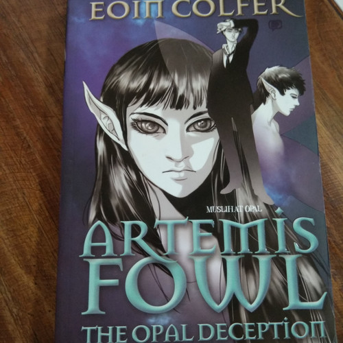 Artemis fowl :  muslihat opal / Eoin Colfer; alih bahasa Poppy Chusfani ; editor Angela Primadona