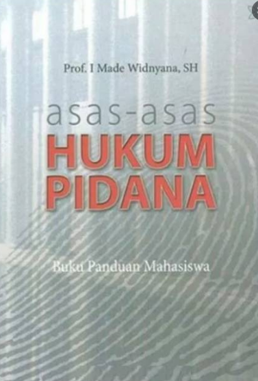 Asas-asas Hukum Pidana :  buku panduan Mahasiswa / I Made Widnyana