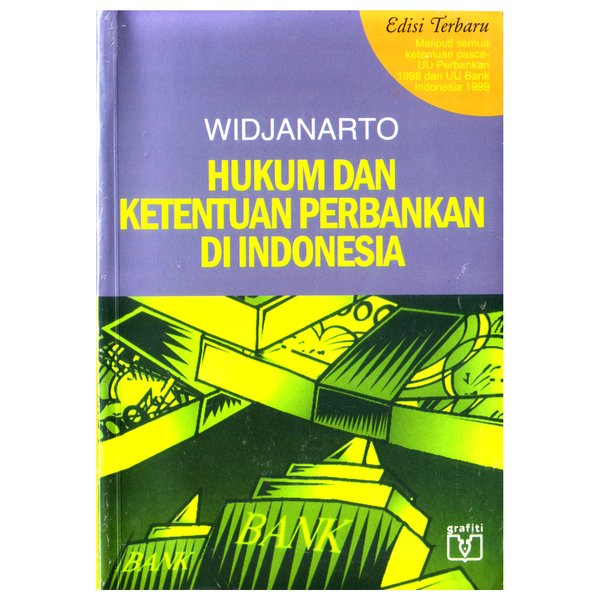 Hukum dan ketentuan perbankan di Indonesia / Widjanarto, editor Safrizar