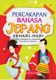 Percakapan bahasa Jepang sehari-hari : Disertai pelatihan dan terjemahan dalam Bahasa Indonesia