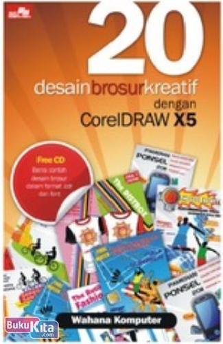 20 desain brosur kreatif dengan Coreldraw X5 / Wahana Komputer