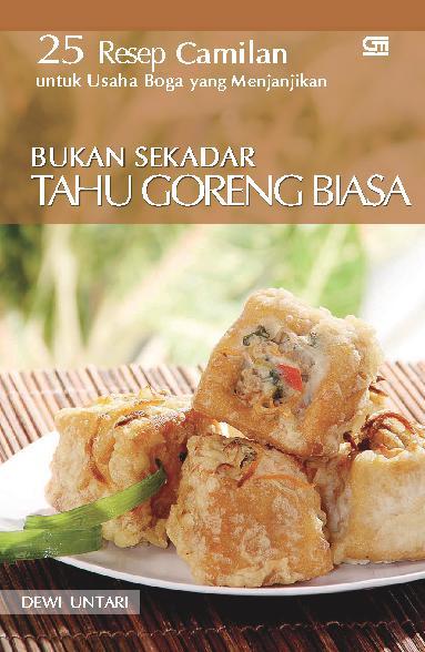 25 resep camilan untuk usaha boga yang menjanjikan : bukan sekadar tahu goreng biasa