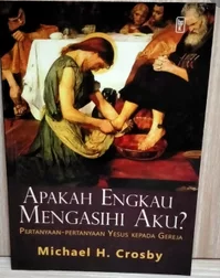 Apakah engkau mengasihi aku