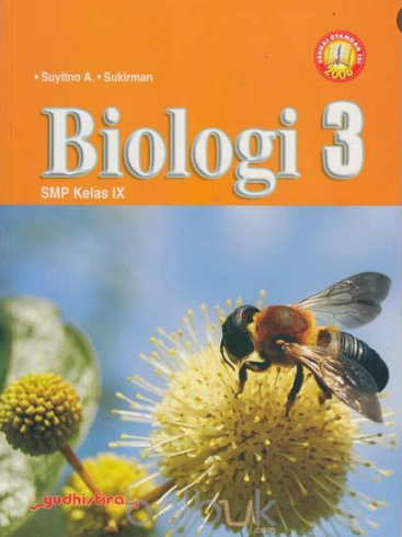 Biologi 3 SMP kelas IX / Suyitno Aloysius ; Sukirman ; Editor : Dain Oky Saktyowati, Akhmad Fikri Hasan
