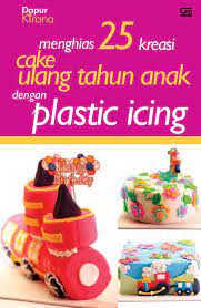 Menghias 25 kreasi cake ulang tahun anak dengan plastic icing