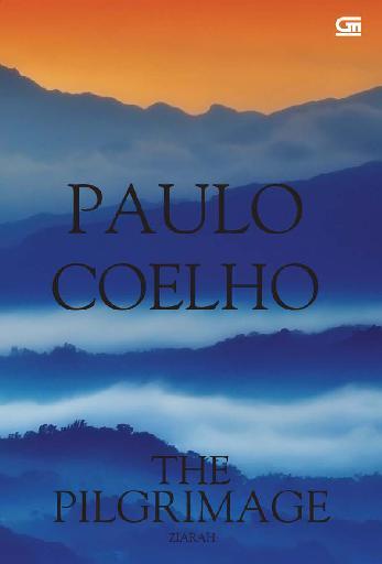 The pilgrimage = :  ziarah / Paulo Coelho ; alih bahasa : Eko Indrianto
