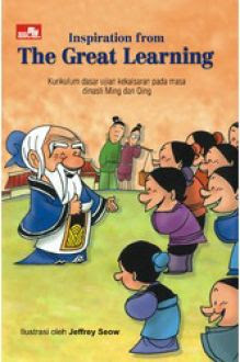 Inspiration from the great learning = inspirasi dari ajaran luhur / Mary Ng En Tzu ; Alih bahasa : Gatot Jaka Timur