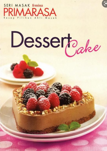 PRIMARASA resep pilihan ahli masak ; : dessert cake