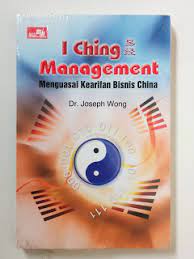 I Ching management : menguasai kearifan bisnis China