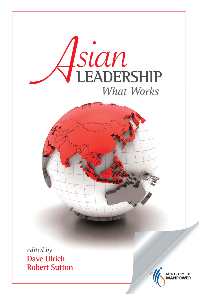 Asian leadership what works / edited by Dave Ulrich, Robert Sutton