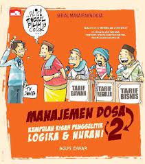 Manajemen dosa 2 :  kumpulan kisah penggelitik logika dan nurani / Agus Idwar