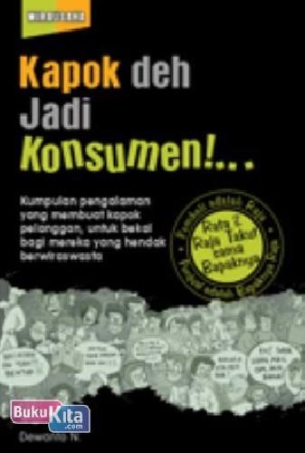 Kapok deh jadi konsumen!...