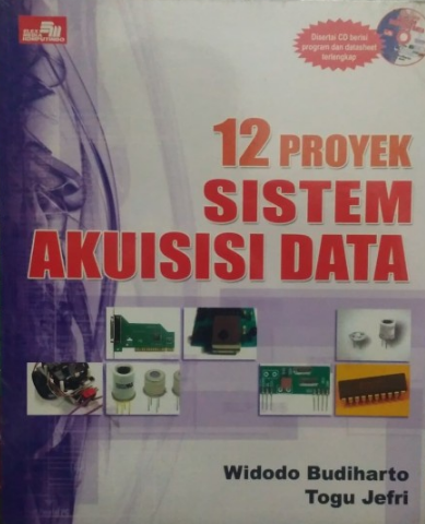 12 Proyek sistem akuisisi data / Widodo Budiharto ; Togu Jefri ; Editor Whindy Yoevestian