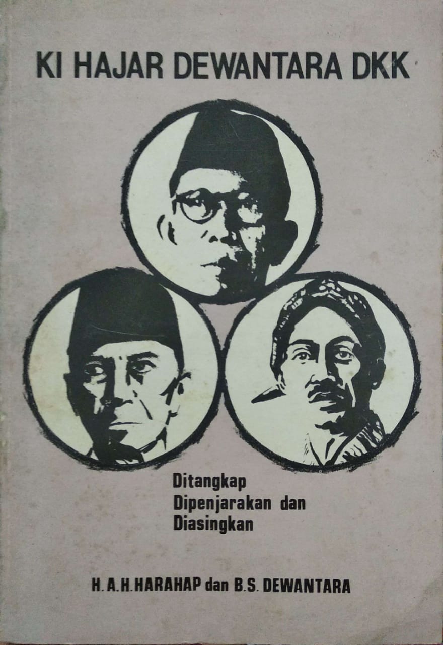 Ki Hajar Dewantara Dan Kawan-Kawan : Ditangkap, Dipenjarakan dan Diungsikan