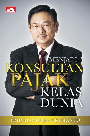 Menjadi konsultan pajak kelas dunia
