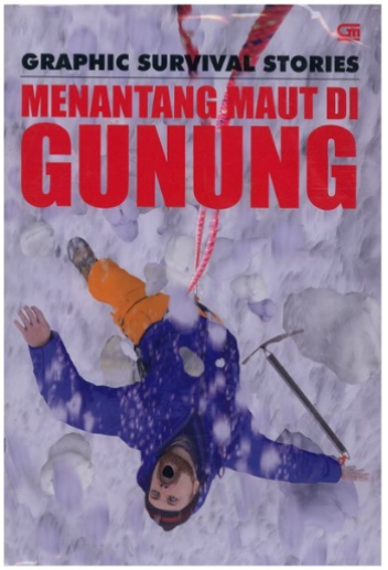 Graphic survival stories : menantang maut di gunung