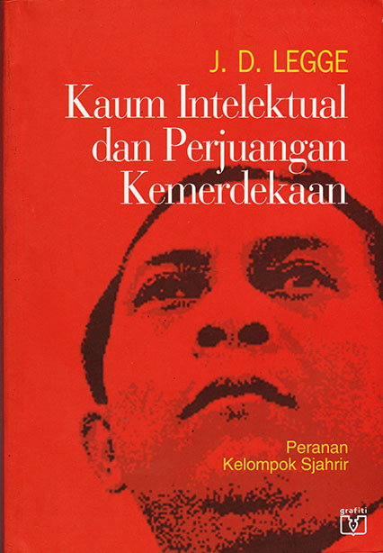 Kaum intelektual dan perjuangan kemerdekaan : peranan kelompok Syahrir