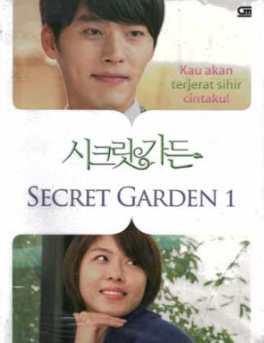 Secret garden vol.1 :  kau akan terjerat sihir cintaku / Secret Garden Corp. ; penerjemah : Siti Nuryati