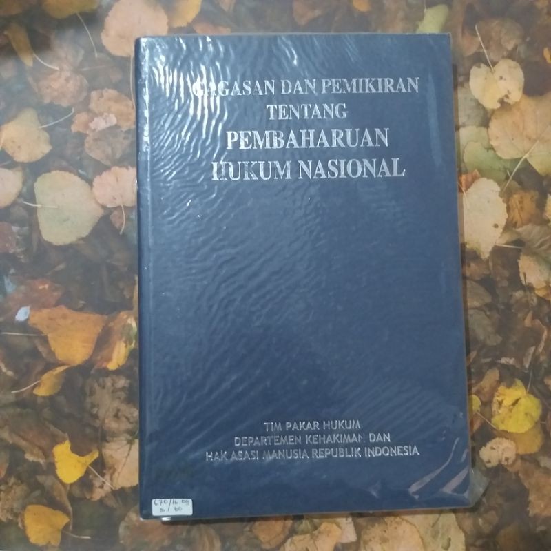 Gagasan dan pemikiran tentang pembaharuan hukum nasional / Tim Pakar Hukum Departemen Kehakiman dan HAM RI