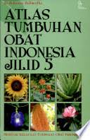 Atlas tumbuhan obat Indonesia jilid 5 / Setiawan Dalimartha ; penyunting : Ria Dahlianti