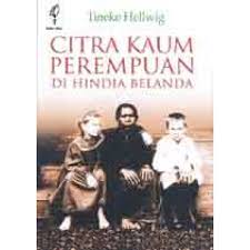 Citra kaum perempuan di Hindia Belanda / Tineke Hellwig ; penerjemah : Yayasan Obor Indonesia