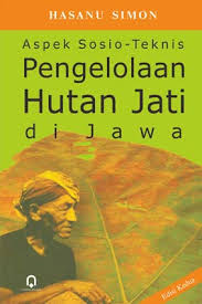 Aspek sosio-teknis pengelolaan hutan jati di Jawa / Hasanu Simon