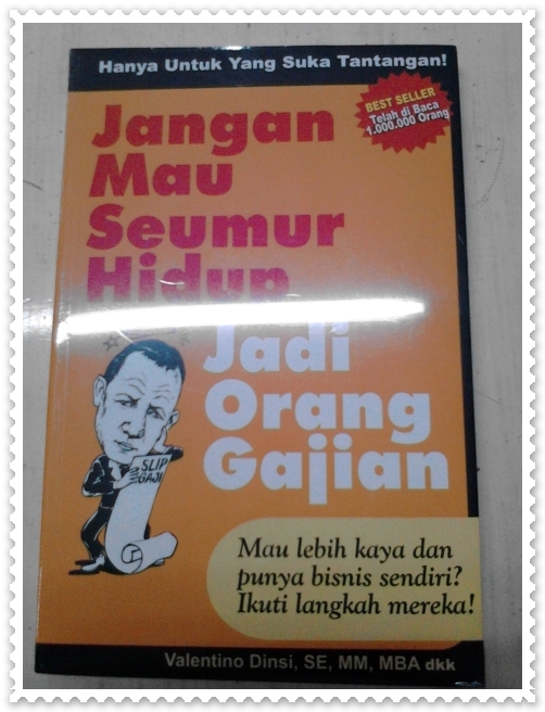 Jangan mau seumur hidup jadi orang gajian