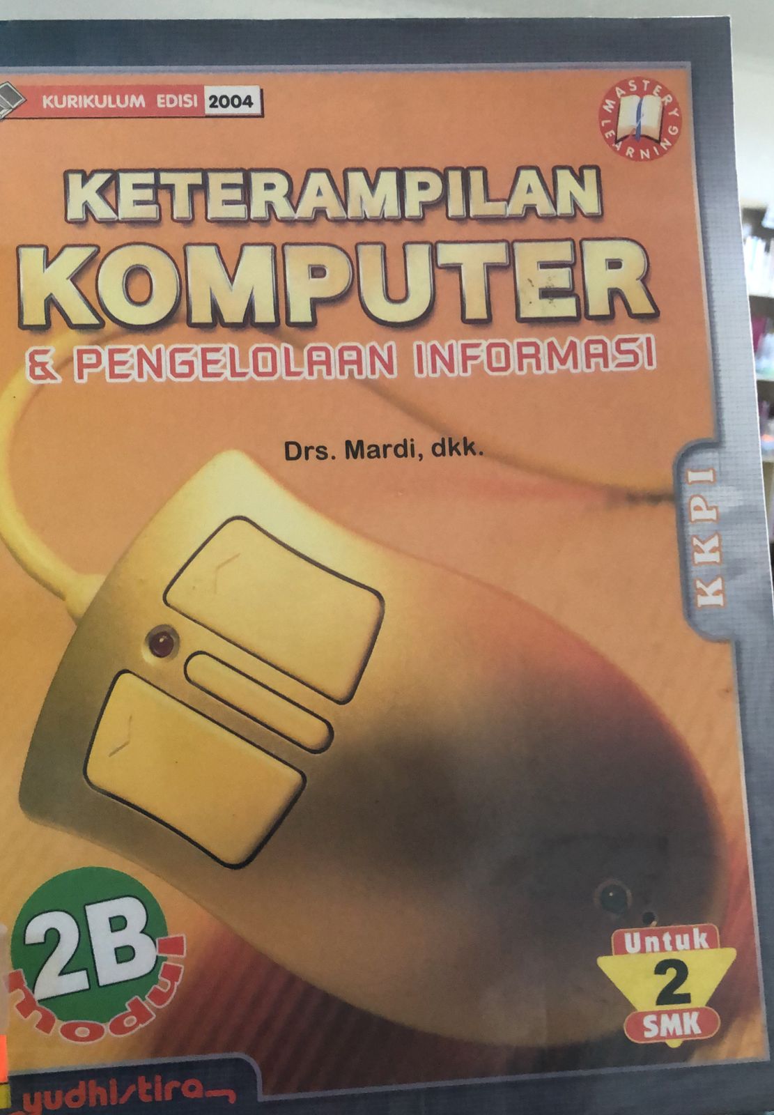 Keterampilan komputer dan pengelolaan informasi 2B : Untuk tingkat 2 SMK