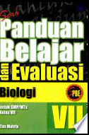 Seri panduan Belajar dan evaluasi biologi : untuk SMP/MTs kelas VII
