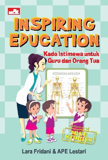 Inspiring education : Kisah inspiratif pembelajaran anak usia sekolah dasar