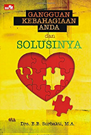 Gangguan kebahagian anda dan solusinya / E.B. Surbakti