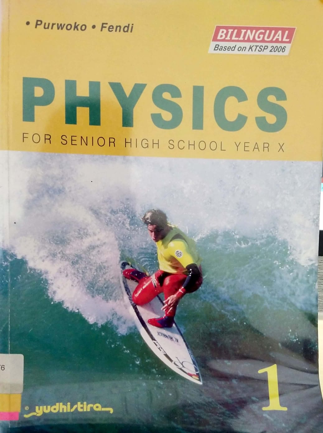 Physics 1 :  for senior high school year X / Purwoko ; Fendi ; Editor : Ginung Yogiswastiko ; Herdiana Presetyaningrum
