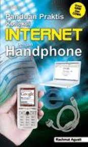 Panduan praktis koneksi : internet dengan handphone