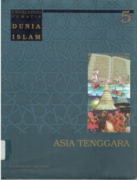 Ensiklopedi tematis dunia Islam 5 : Asia Tenggara
