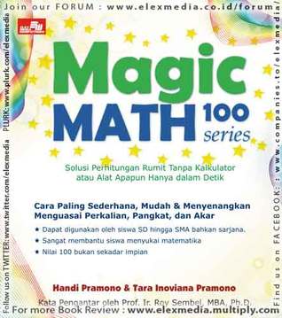 Magic math 100 series : Cara paling sederhana, mudah & menyenangkan menguasai perkalian, pangkat, dan akar / Handi Pramono, Tara Inoviani Pramono