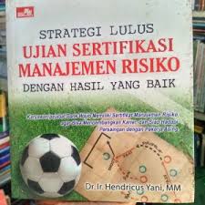 Strategi lulus ujian sertifikasi manajemen risiko dengan hasil yang baik