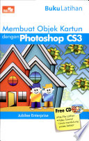 Buku latihan : membuat objek kartun dengan photoshop CS3