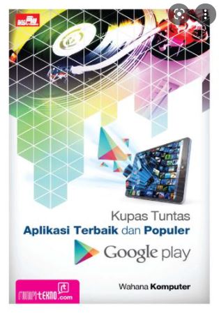 Kupas tuntas aplikasi terbaik dan populer google play